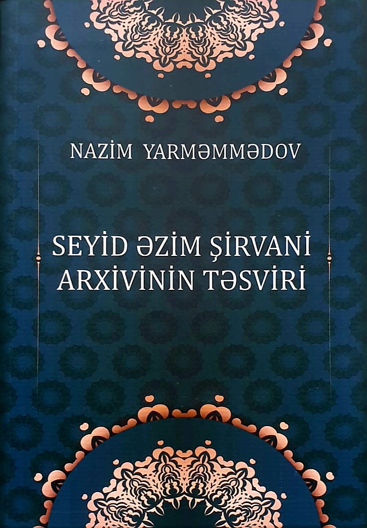 “Seyid Əzim Şirvani arxivinin təsviri” kitabı işıq üzü görüb