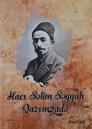 “Hacı Səlim Səyyah Qasımzadə. Əsərləri” kitabı çapdan çıxıb