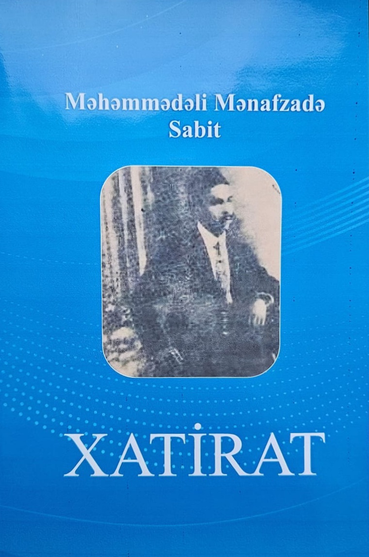 “Məhəmmədəli Mənafzada Sabit. Xatirat” kitabı işıq üzü görüb