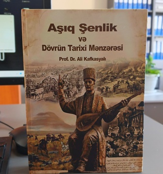 “Aşıq Şenlik və dövrün tarixi mənzərəsi” kitabı çap edilib