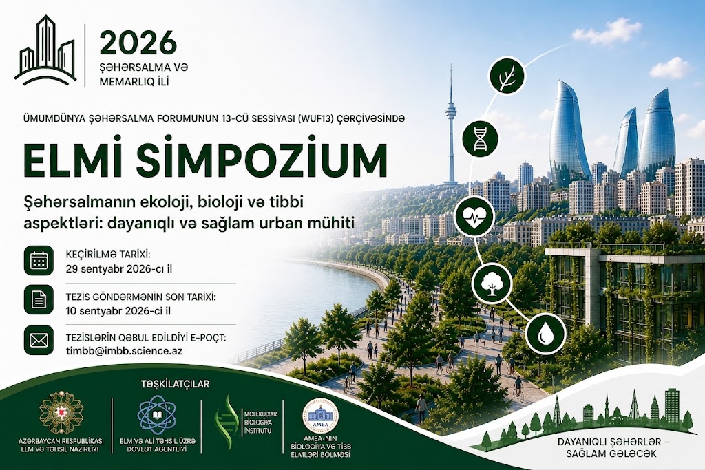 “Şəhərsalmanın ekoloji, bioloji və tibbi aspektləri: dayanıqlı və sağlam urban mühit” mövzusunda beynəlxalq elmi simpozium keçiriləcək