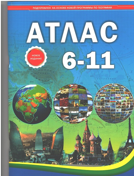 Orta məktəblərin 6-11-ci sinifləri üçün atlasın yeni nəşri çapdan çıxıb