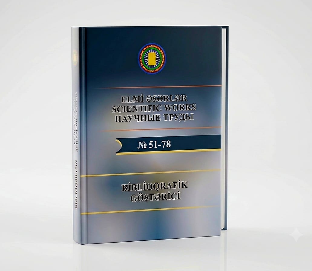 AMEA-nın Naxçıvan Bölməsinin “Elmi əsərlər” jurnalının biblioqrafik göstəricisi hazırlanıb