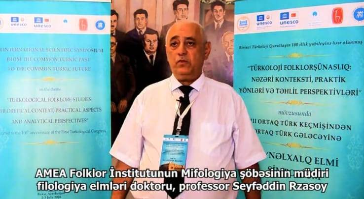 Professor Seyfəddin Rzasoyun "Türkoloji folklorşünaslıq" simpoziumu ilə bağlı fikirləri