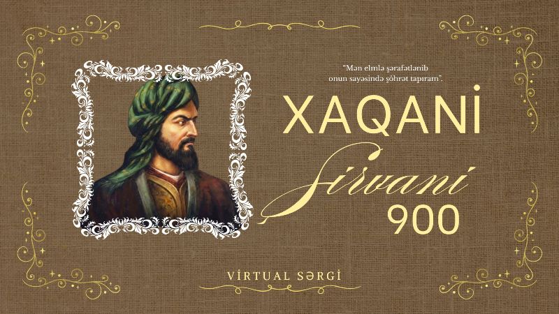 MEK-də “Xaqani Şirvani - 900” adlı virtual sərgi hazırlanıb