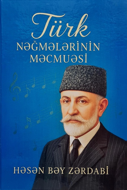 “Həsən bəy Zərdabi. Türk nəğmələrinin məcmuəsi” kitabı işıq üzü görüb