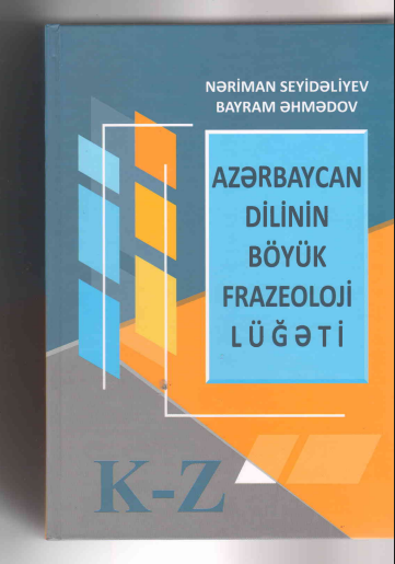 “Azərbaycan dilinin böyük frazeoloji lüğəti” nin II cildi nəşr edilib