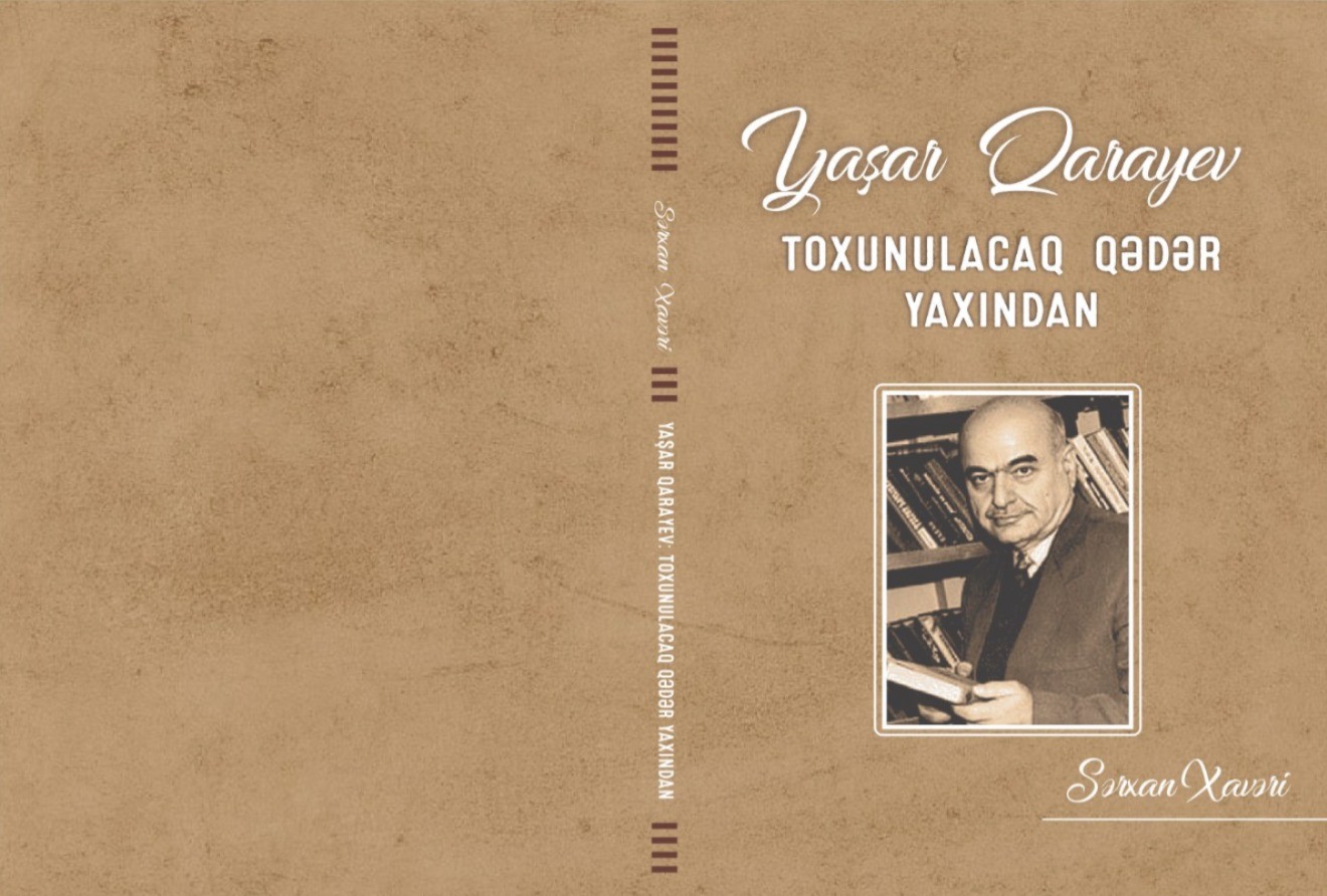 Filologiya elmləri doktoru  Sərxan Xavərinin “Yaşar Qarayev: toxunulacaq qədər yaxından” kitabı işıq üzü görüb