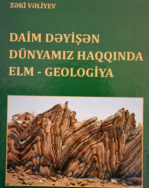 “Daim dəyişən dünyamız haqqında elm – geologiya” kitabı nəşr olunub