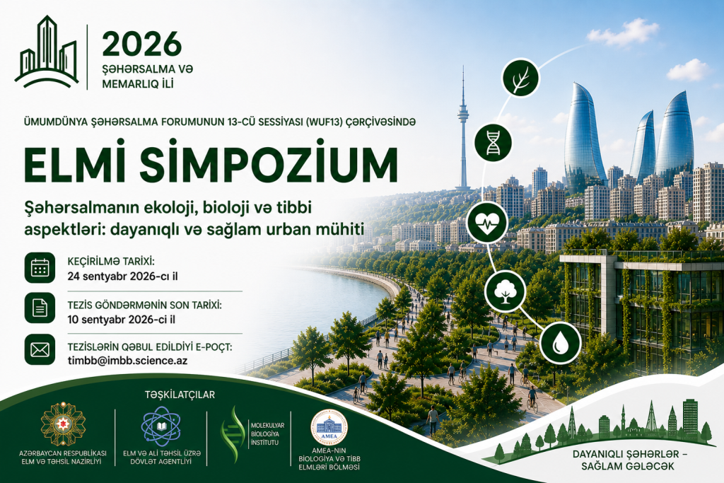 “Şəhərsalmanın ekoloji, bioloji və tibbi aspektləri: dayanıqlı və sağlam urban mühit” mövzusunda beynəlxalq elmi simpozium keçiriləcək