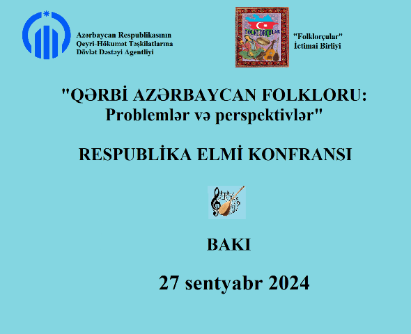 “Qərbi Azərbaycan folkloru: problemlər və perspektivlər” mövzusunda respublika elmi konfransı keçiriləcək