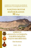 Была проведена научная конференция на тему “Роль Нахчыванской школы в развитии археологии и этнографии Азербайджана”