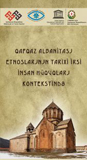“History and cultural heritage of Caucasian Albania in the context of human rights” international conference to be held