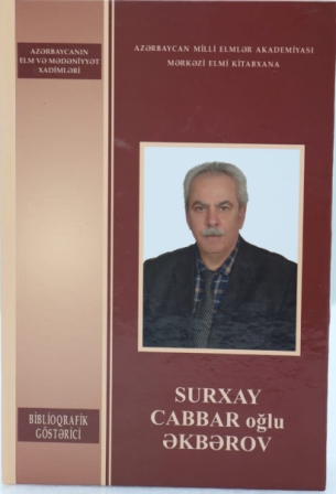 AMEA-nın müxbir üzvü Surxay Əkbərovun biblioqrafik göstəricisi çapdan çıxıb