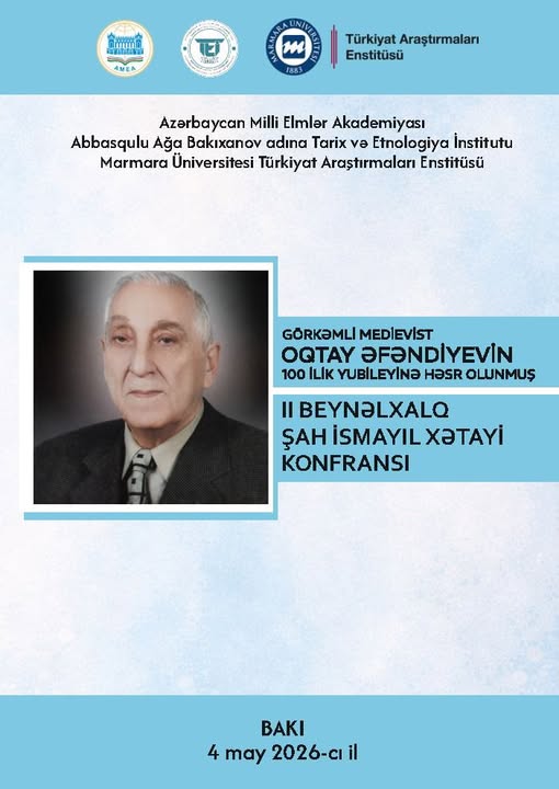 Tarix və Etnologiya İnstitutunda II Beynəlxalq Şah İsmayıl Xətai konfransı keçiriləcək