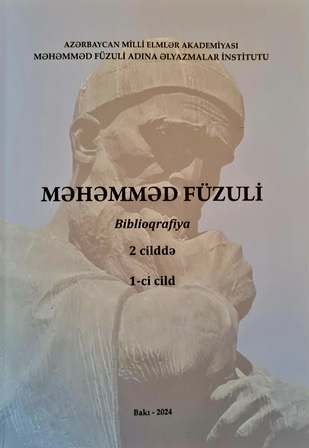 “Məhəmməd Füzuli” biblioqrafiyasının I cildi işıq üzü görüb