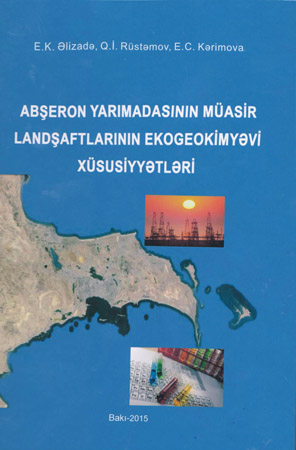 Monograph "Biogeochemical features of the modern landscape of the Absheron Peninsula"