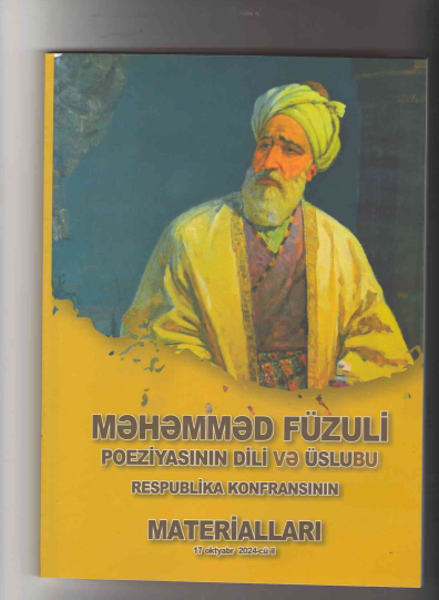 “Məhəmməd Füzuli poeziyasının dili və üslubu” adlı respublika konfransının materialları çap olunub