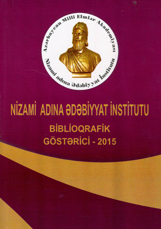 A bibliographic index of scientific works by associates of the Institute of Literature named after Nizami