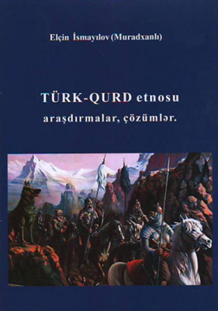 “Türk-qurd etnosu araşdırmalar, çözümlər” adlı kitab çap olunub