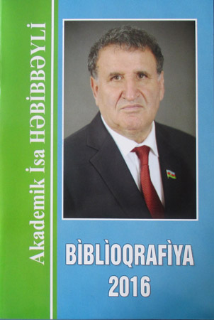 "Academician Isa Habibbayli. Bibliography - 2016" book