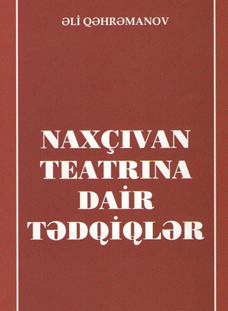 Book about the different stages of the history of the Nakhchivan Theater published