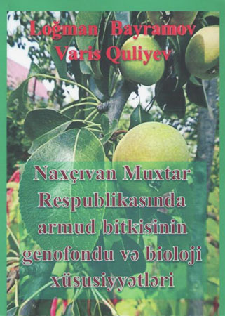 New edition on genofond and biological properties of the pear in the Nakhchivan Autonomous Republic