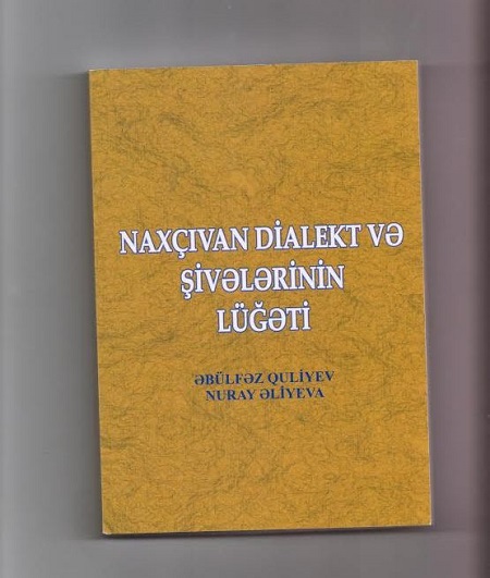 “Naxçıvan dialekt və şivələrinin lüğəti” kitabı çapdan çıxıb