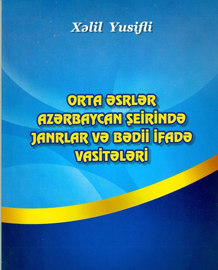 Published "Genres and artistic means of medieval Azerbaijani poetry" book
