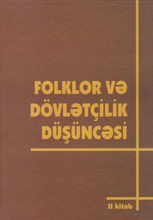“Folklor və dövlətçilik düşüncəsi” kitabının II cildi “Elm və təhsil” nəşriyyatında çapdan çıxıb