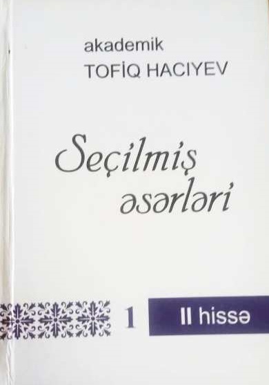 "Selected Works" two-volume by the outstanding scientist-linguist of Azerbaijan, Honored Scientist, Academician Tofig Hajiyev published