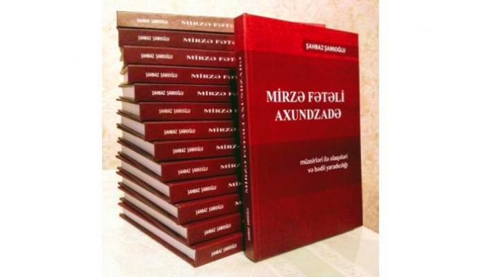 Вышла в свет книга «Мирза Фатали Ахундзаде (связи с современниками и художественное творчество)»