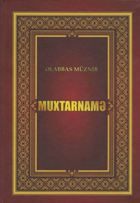 Published "Mukhtarname" by Aliabbas Muznib Mutallibzadeh