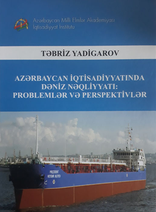 “Azərbaycan iqtisadiyyatında dəniz nəqliyyatı: problemlər və perspektivlər” adlı monoqrafiya çap olunub