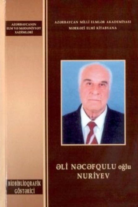 “Əli Nəcəfqulu oğlu Nuriyev. Biobiblioqrafik göstərici” kitabı çapdan çıxıb