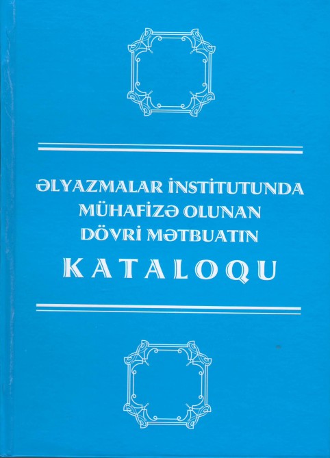 “The catalog of periodical press protected at the Institute of Manuscripts” has been published
