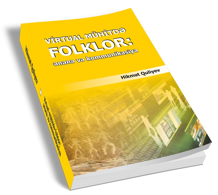 “Virtual mühitdə folklor: ənənə və kommunikasiya” kitabı çapdan çıxıb