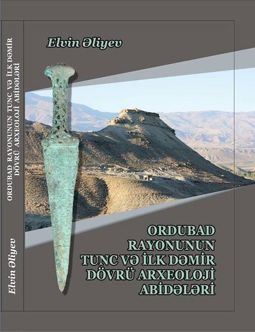 A research publication on the archaeological monuments of the Ordubad Bronze and Early Iron Period published