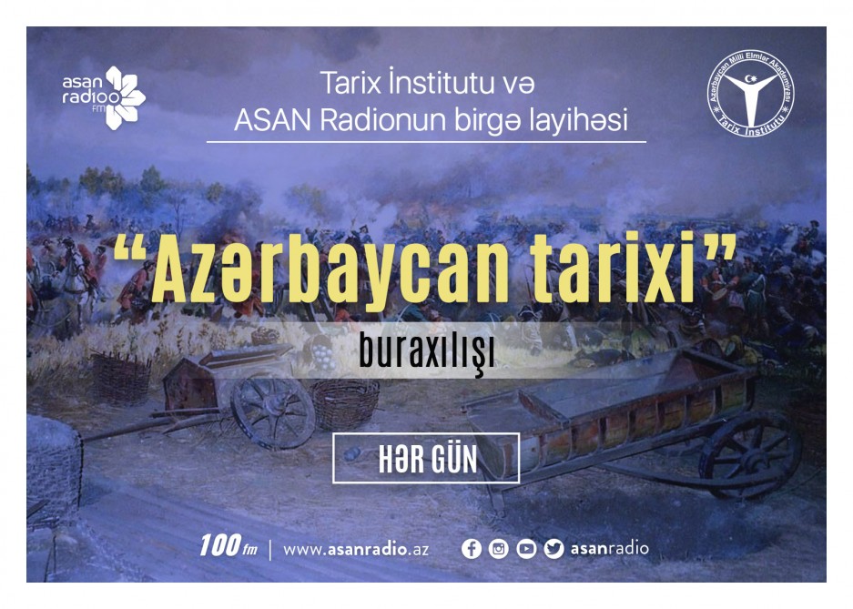 “ASAN Radio”da “Azərbaycan tarixi” adlı layihəyə start verilib