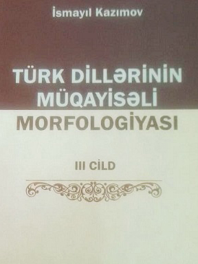 “Türk dillərinin müqayisəli morfologiya”sı kitabı işıq üzü görüb