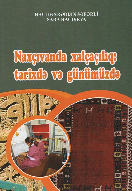 “Nakhichivan Carpet weaving: Past and Present” monograph published