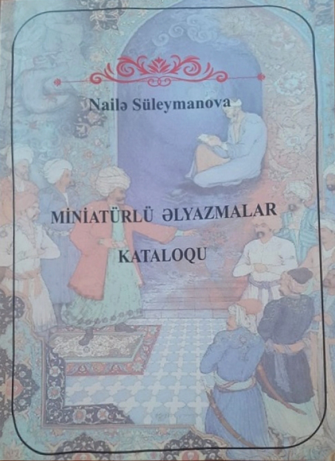 “Miniatürlü əlyazmalar kataloqu” nəşr olunub