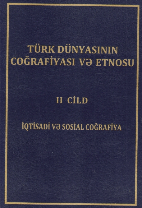 “Türk dünyasının coğrafiyası və etnosu” üçcildliyinin 2-ci cildi nəşr edilib