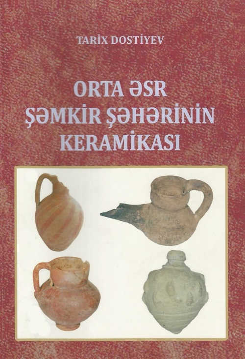 Orta əsr Şəmkir şəhərinin keramikasına həsr edilən kitab çap olunub