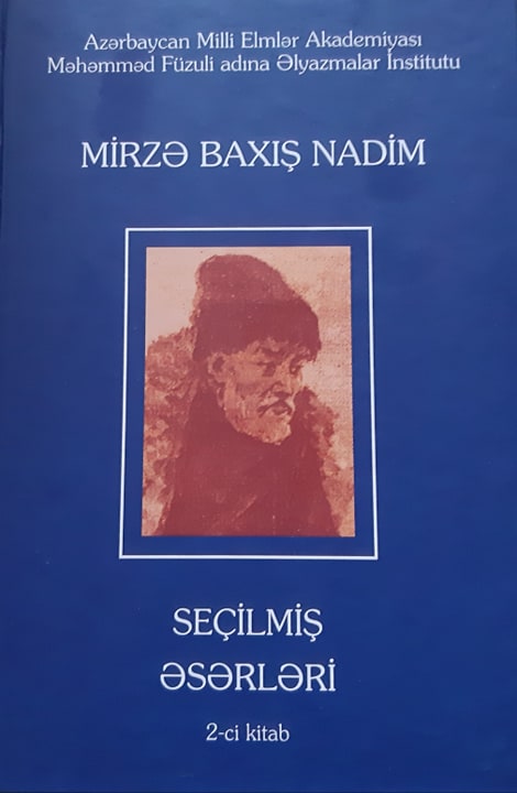 Mirzə Baxış Nadimin seçilmiş əsərlər toplusunun ikinci kitabı işıq üzü görüb