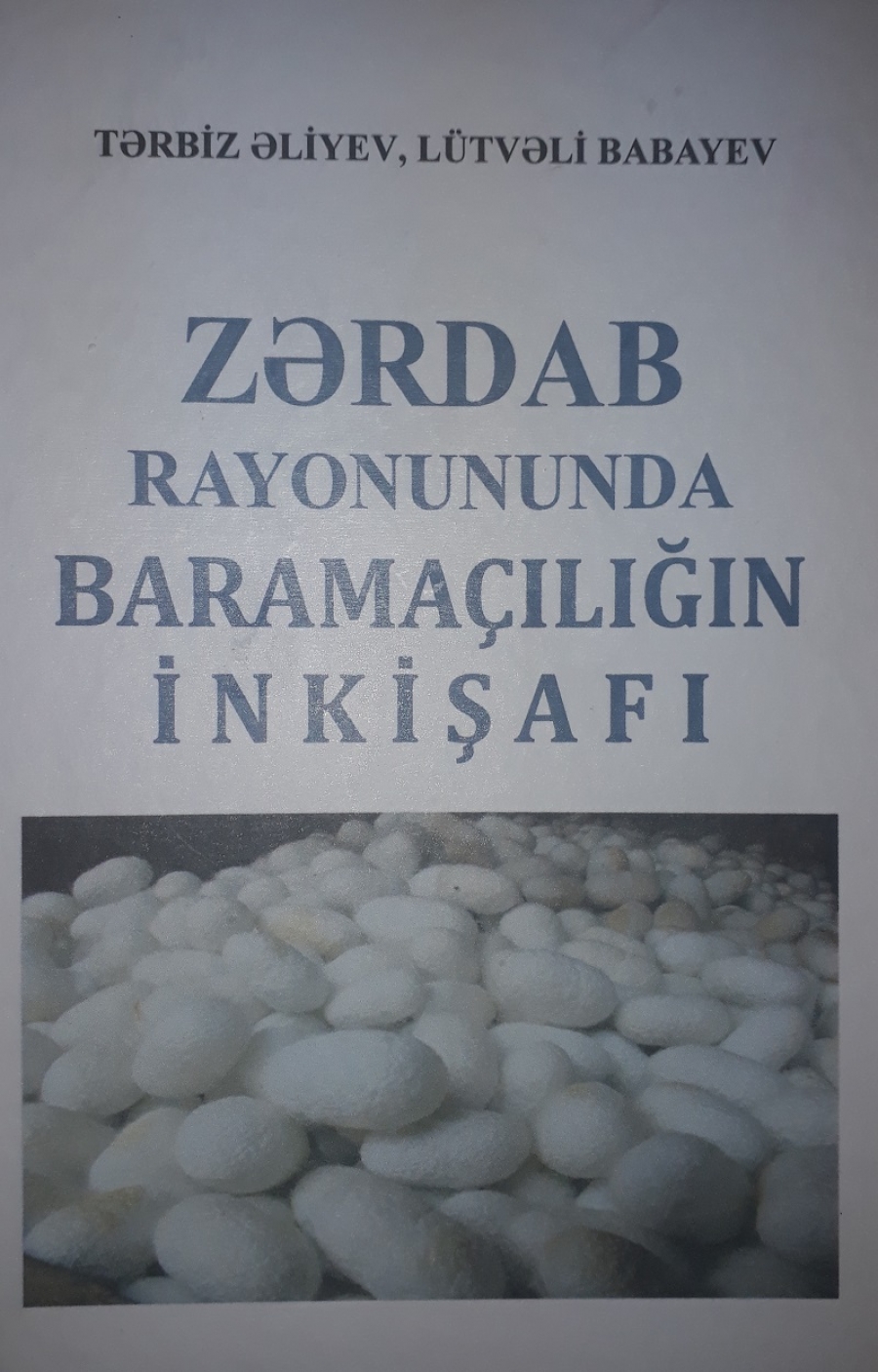 “Zərdab rayonunda baramaçılığın inkişafı” kitabı çapdan çıxıb