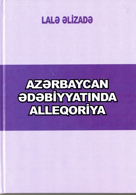 Published monograph “Allegory in Azerbaijani Literature”