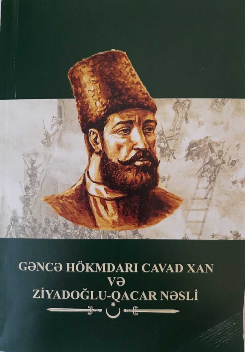 “Gəncə hökmdarı Cavad xan və Ziyadoğlu-Qacar nəsli” kitabı işıq üzü görüb