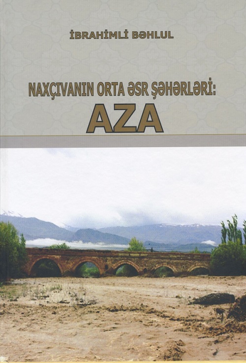 Published a monograph dedicated to the history of one of the medieval cities of Nakhchivan - Aza