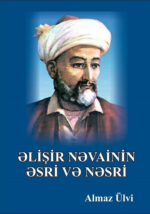 “Əlişir Nəvainin əsri və nəsri” kitabı işıq üzü görüb